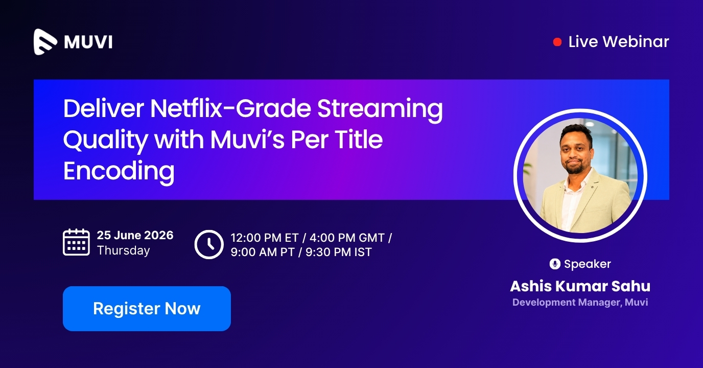 Deliver Netflix-Grade Streaming Quality with Muvi’s Per Title Encoding